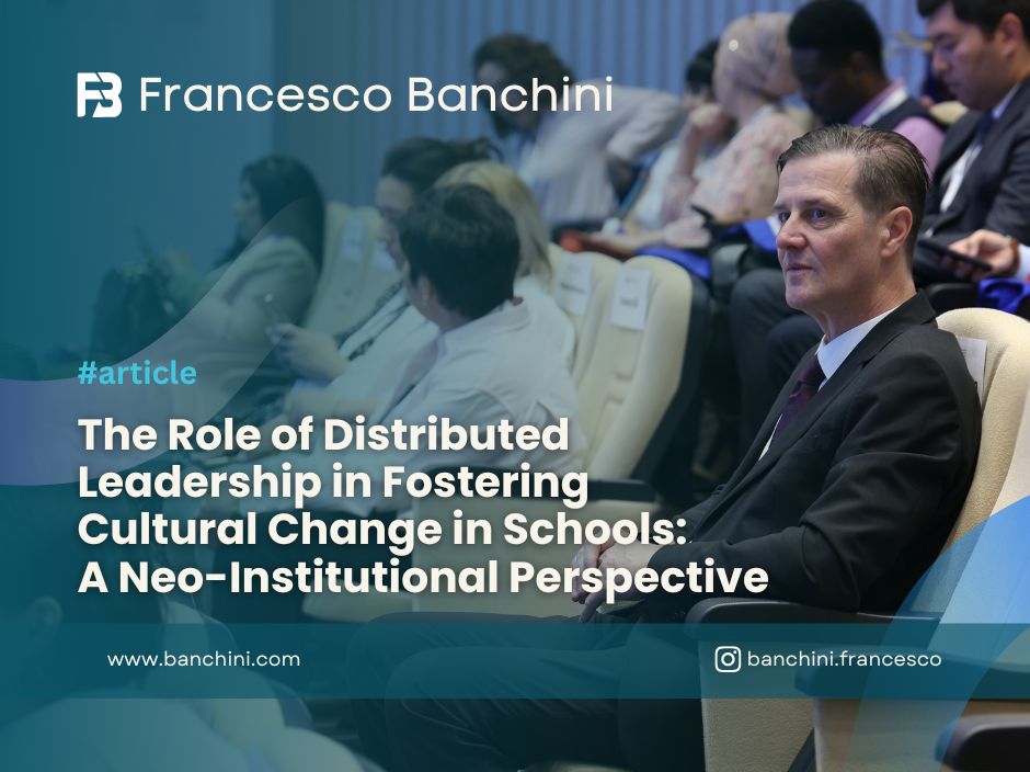 Part 2 – The Role of Distributed Leadership in Fostering Cultural Change in Schools: A Neo-Institutional Perspective