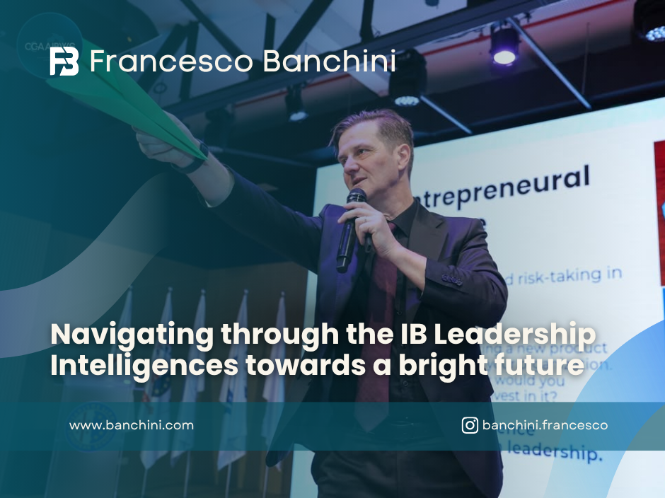Navigating through the IB Leadership Intelligences towards a bright future
